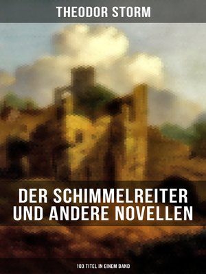 cover image of Der Schimmelreiter und andere Novellen (103 Titel in einem Band)